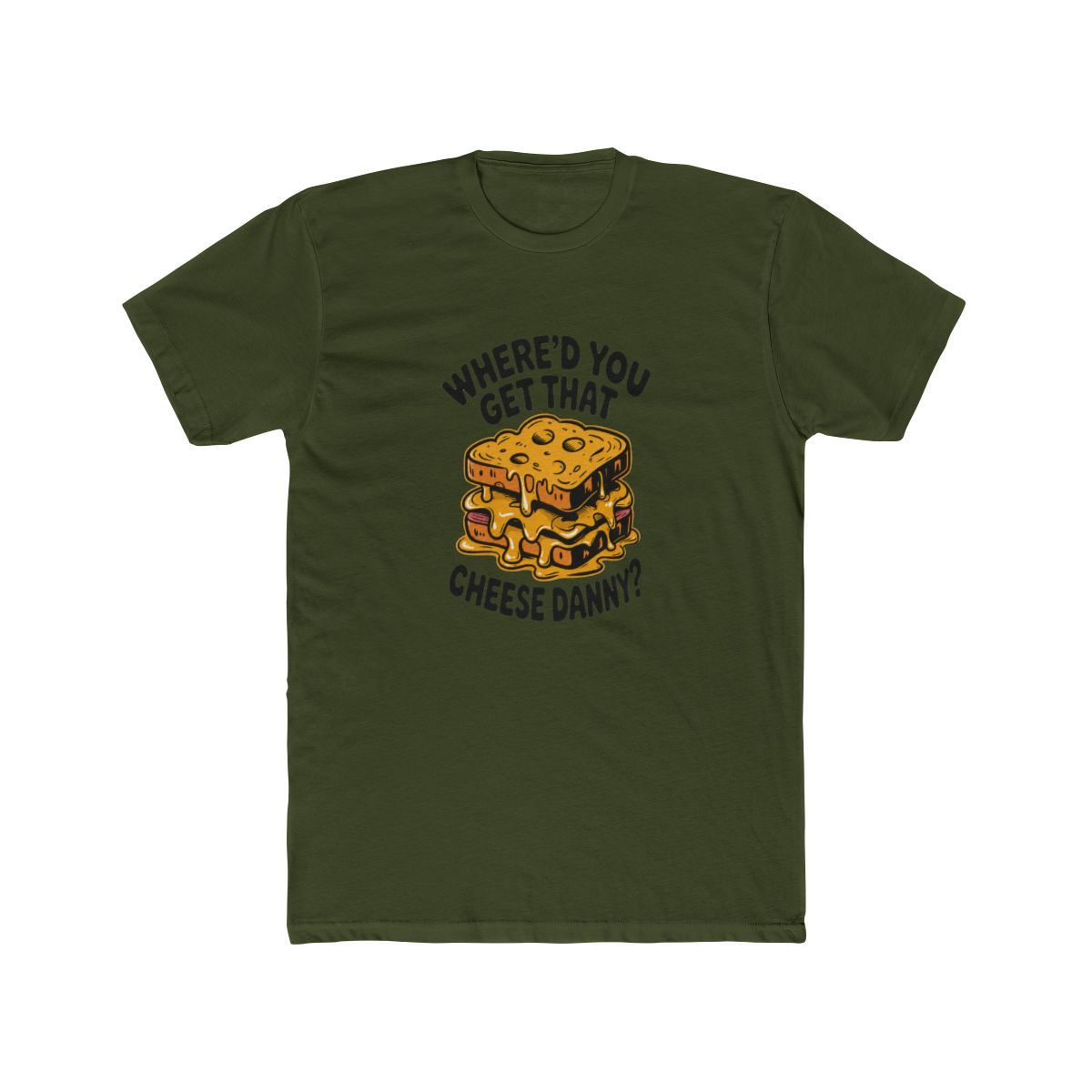 Where'd You Get That Cheese Danny Grilled Cheese Funny T Shirt - Meme Gift
